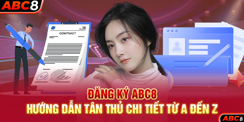 Đăng Ký ABC8 – Hướng Dẫn Tân Thủ Chi Tiết Từ A Đến Z