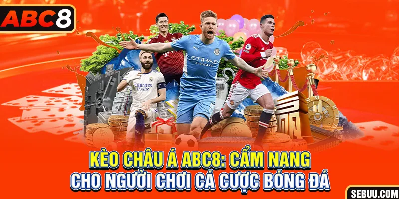 Kèo châu á ABC8